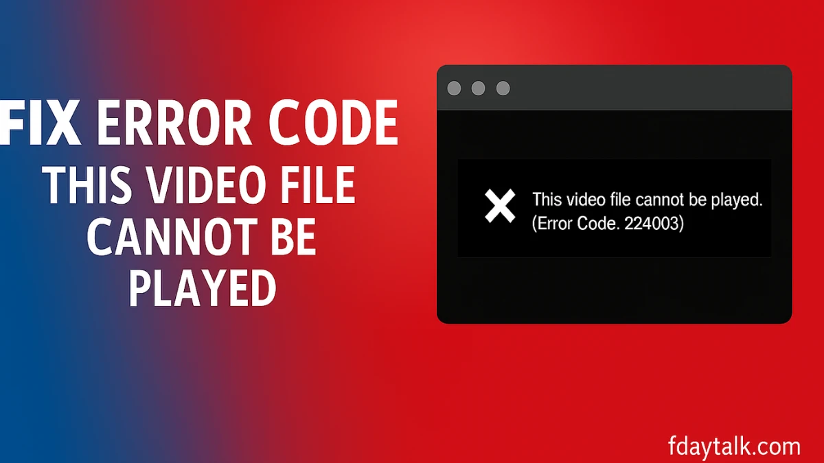 How to Fix Error Code 224003 in Chrome, Edge, and Safari (Video Cannot Be Played)