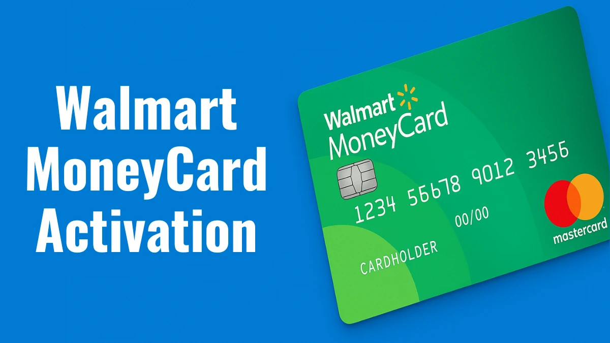 How to Activate Your Walmart Money Card: Step-by-Step Guide
