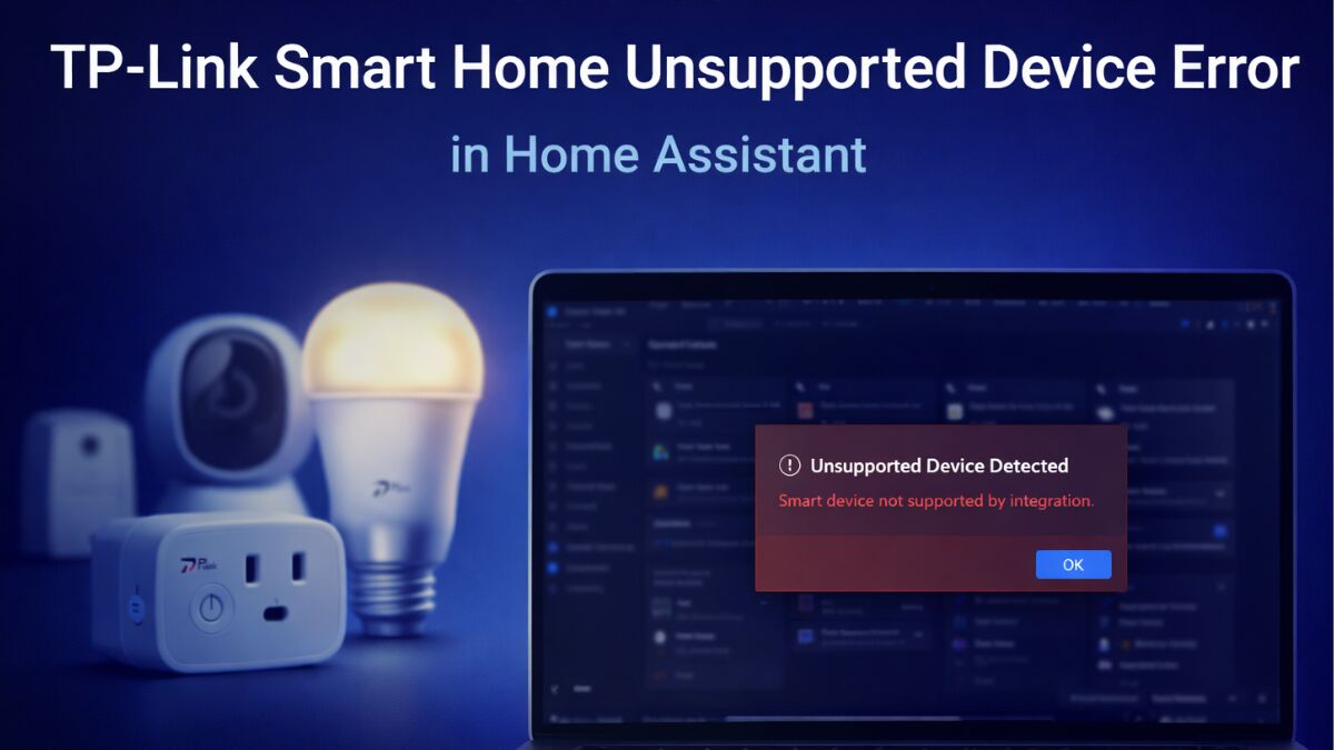 How to Fix TP-Link Smart Home Unsupported Device Error in Home Assistant