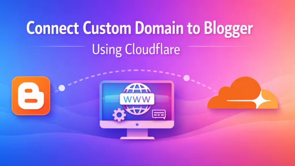How to Connect Custom Domain to Blogger Using Cloudflare (DNS + HTTPS Setup Guide)