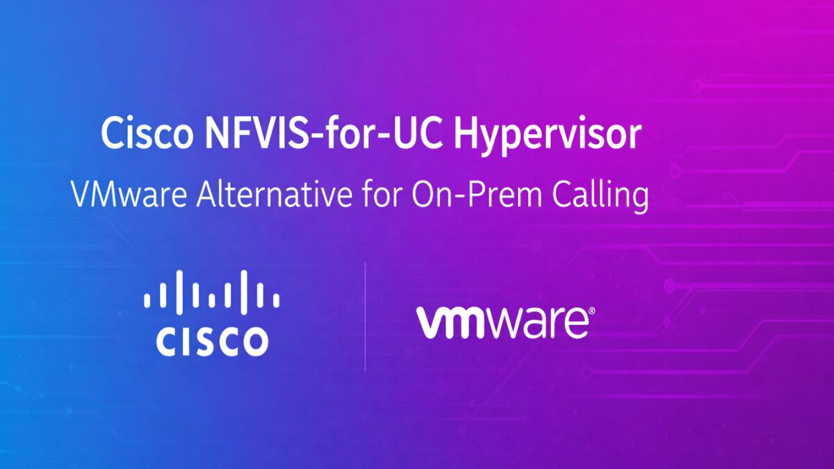 Cisco NFVIS-for-UC Hypervisor Emerges as a VMware Alternative for On-Prem Calling