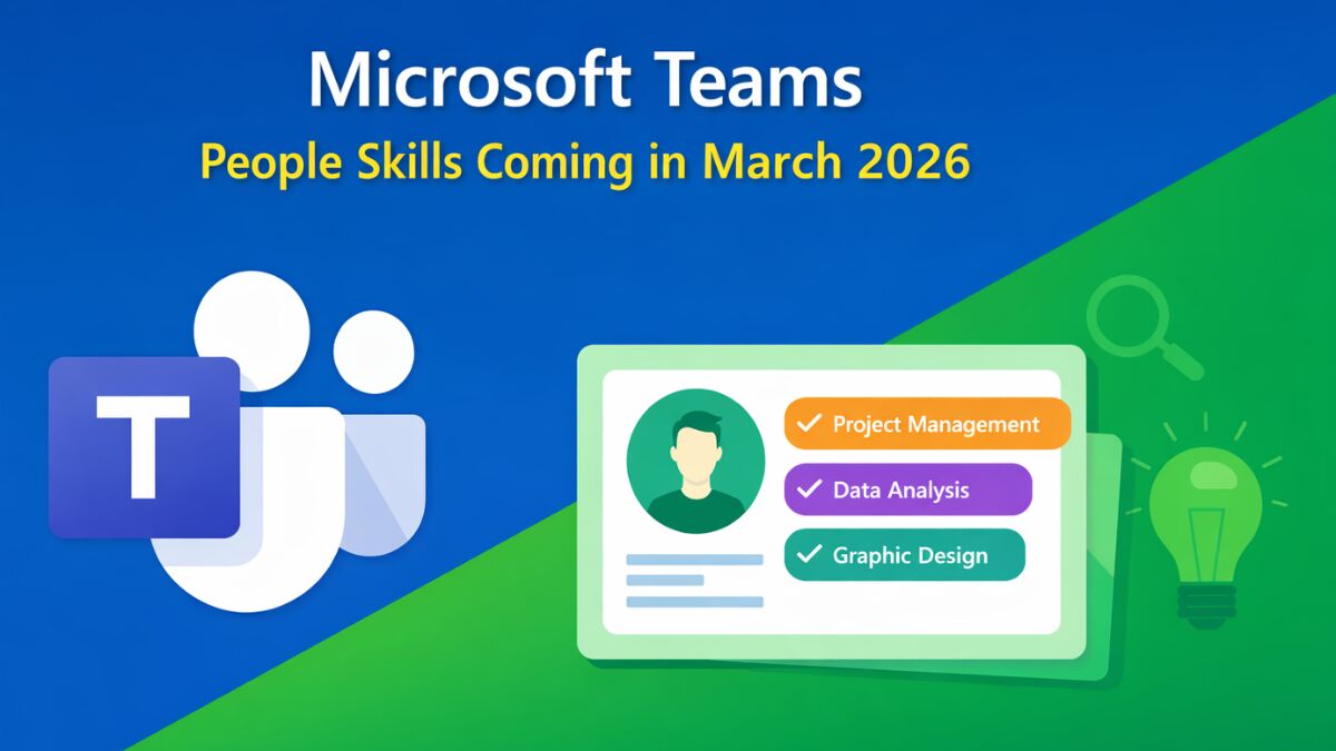 Microsoft Teams Expands “People Skills” to Profile Cards, Rolling Out March 2026