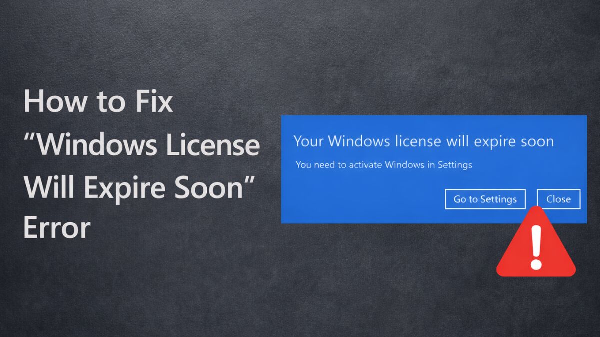 How to Fix “Windows License Will Expire Soon” Error on Windows 10 and 11