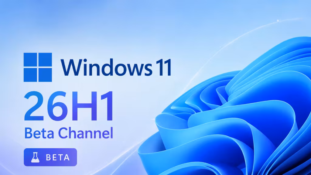 Windows 11 26H1 Beta Channel Is Now Live