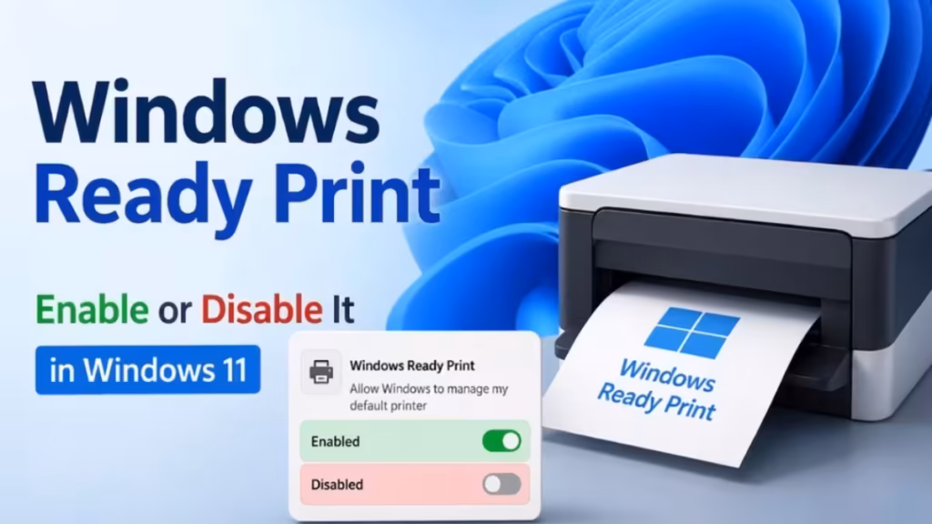 How to Enable or Disable Windows Ready Print in Windows 11